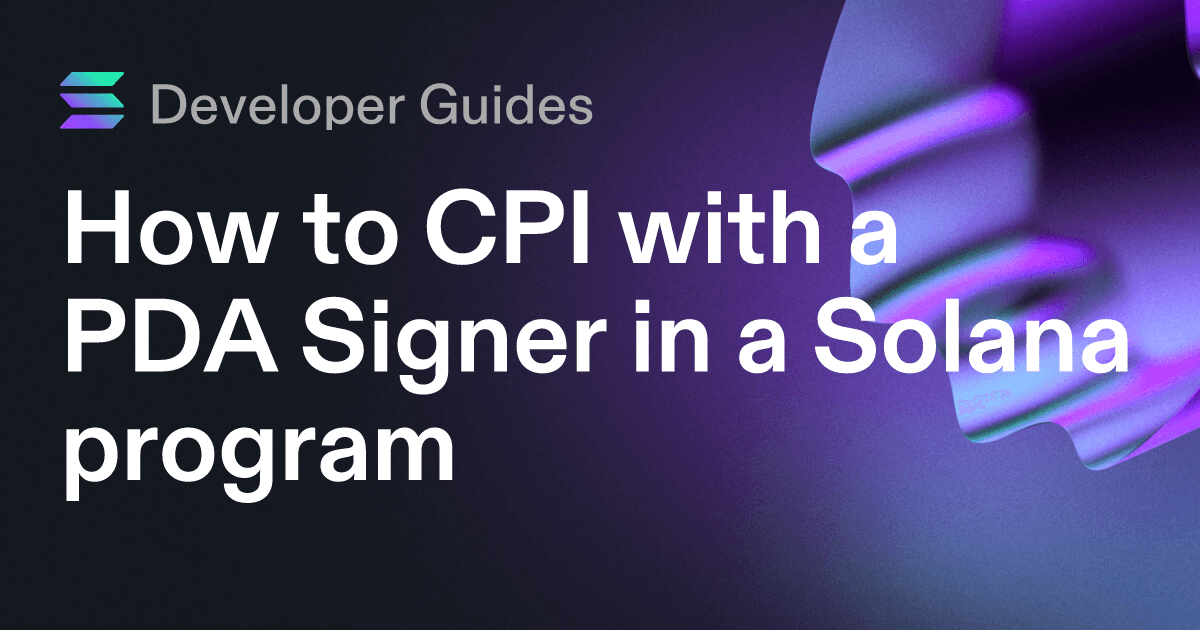 How to CPI with a PDA Signer in a Solana program