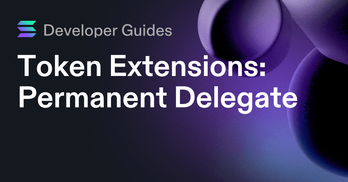 How to use the Permanent Delegate extension