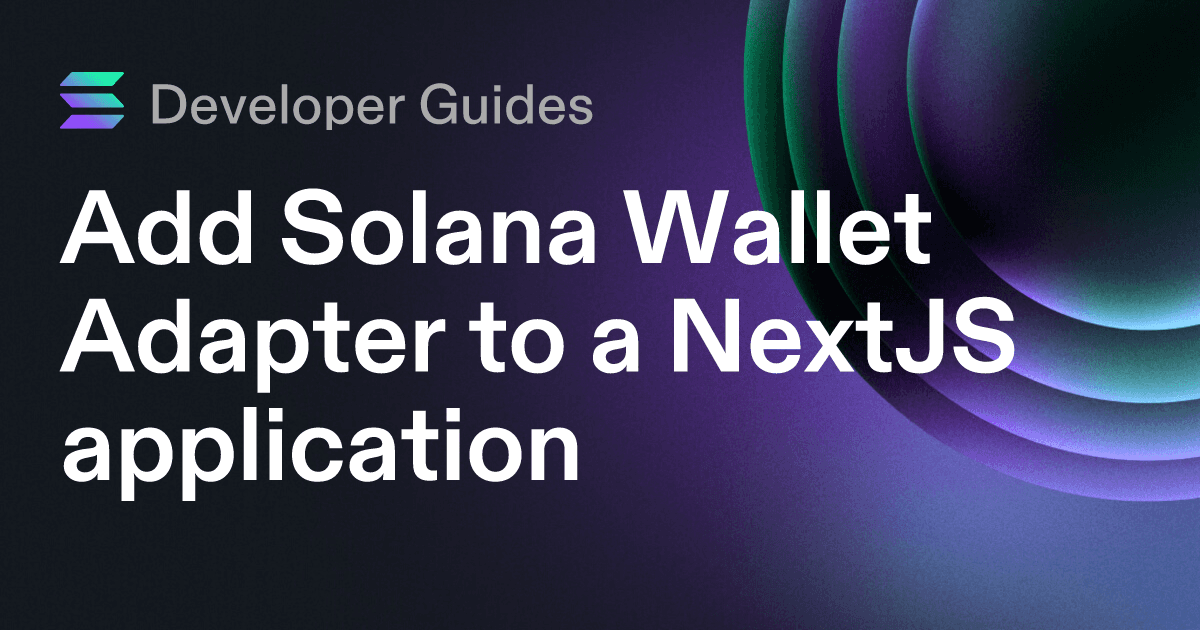 Add Solana Wallet Adapter to a NextJS application