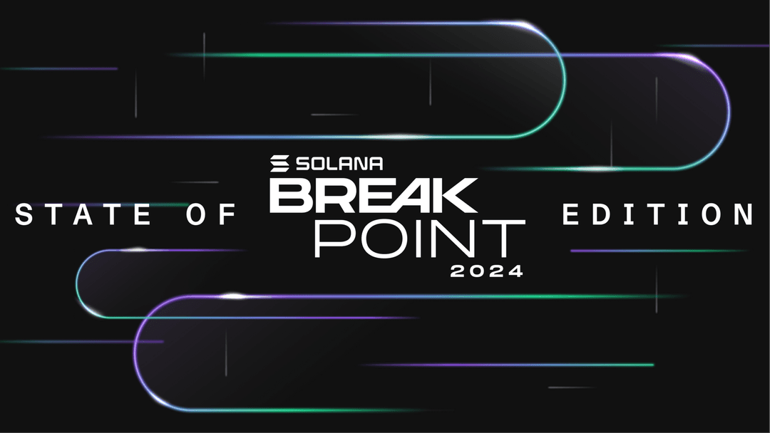 The State of Solana at Breakpoint 2024